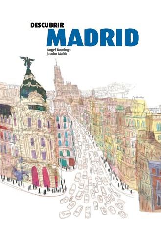 DESCUBRIR MADRID | 9788415170273 | DOMINGO, ÁNGEL / MUÑIZ, JACOBO