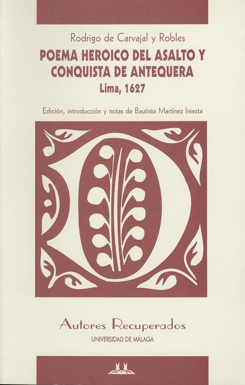 POEMA HERÓICO DEL ASALTO Y CONQUISTA DE ANTEQUERA | 9788474967739 | CARVAJAL Y ROBLES, RODRIGO DE
