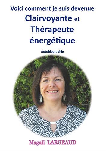 VOICI COMMENT JE SUIS DEVENUE CLAIRVOYANTE ET THER | 9782322157792 | KOESSLER, MAGALI