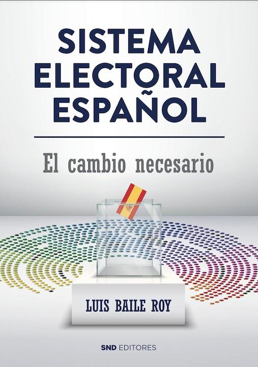 SISTEMA ELECTORAL ESPAÑOL | 9788419764119 | BAILE ROY, LUIS