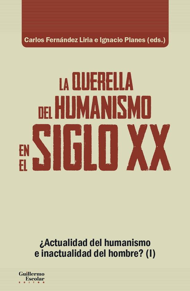 QUERELLA DEL HUMANISMO EN EL SIGLO XX, LA | 9788417134648