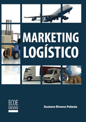MARKETING LOGÍSTICO | 9789587712872 | RIVEROS POLANÍA, GUSTAVO