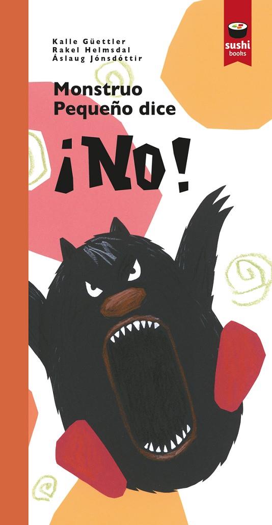 MONSTRUO PEQUEÑO DICE ¡NO! (ED. 2024) | 9788416884773 | JONSDOTTIR, ASLAUG / HELMSDAL, RAKEL / GUETTLER, KALLE