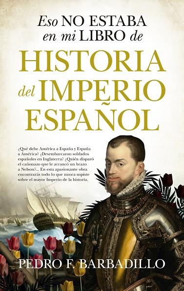 ESO NO ESTABA EN MI LIBRO DE HISTORIA DEL IMPERIO ESPAÑOL | 9788418089862 | BARBADILLO, PEDRO F.