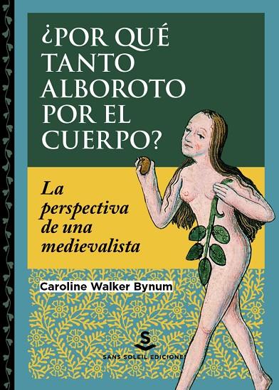 ¿POR QUÉ TANTO ALBOROTO POR EL CUERPO? | 9788412403985 | WALKER BYNUM, CAROLINE