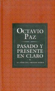 PASADO Y PRESENTE EN CLARO : 20 AÑOS DEL PREMIO NOBEL | 9786074555127 | PAZ, OCTAVIO