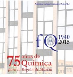 75 AÑOS DE QUIMICA PARA LA REGIÓN DE MURCIA (1949-2015) | 9788416551149 | ARQUES ADAME, ANTONIO
