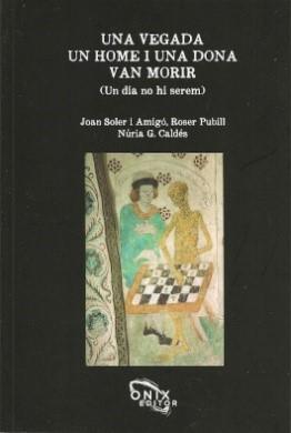 VEGADA UN HOME I UNA DONA VAN MORIR, UNA | 9788412151947 | SOLER I AMIGÓ, JOAN / PUBILL, ROSER / CALDÉS, NÚRIA G.