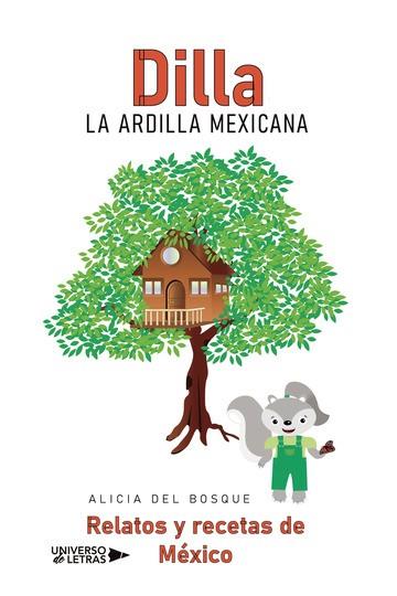 DILLA, LA ARDILLA MEXICANA | 9788418854170 | DEL BOSQUE, ALICIA