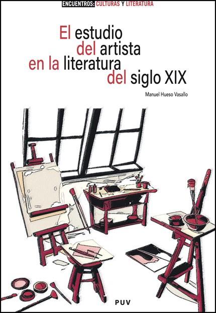 ESTUDIO DEL ARTISTA EN LA LITERATURA DEL SIGLO XIX, EL | 9788411185608 | HUESO VASALLO, MANUEL