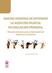 NUEVAS MANERAS DE ENTENDER LA AUDICIÓN MUSICAL EN EDUCACIÓN PRIMARIA | 9788413789811 | BOTELLA NICOLÁS, ANA MARÍA