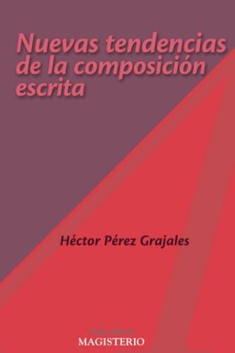NUEVAS TENDENCIAS DE LA COMPOSICIÓN ESCRITA | 9789582005153 | PÉREZ GRAJALES, HÉCTOR