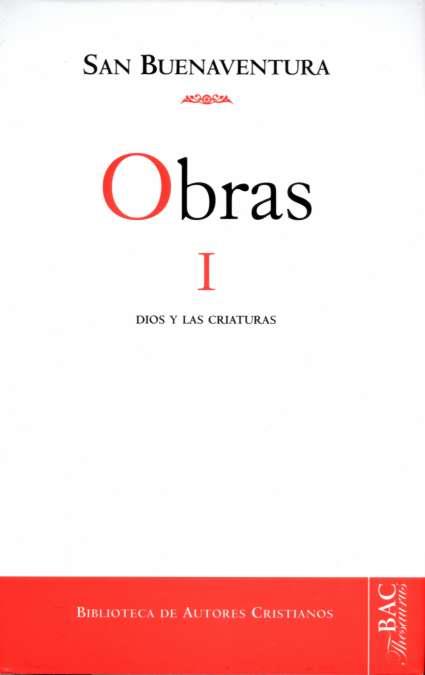 OBRAS DE SAN BUENAVENTURA, I: DIOS Y LAS CRIATURAS | 9788422014829 | SAN BUENAVENTURA