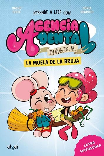 AGENCIA DENTAL MÁGICA 04. LA MUELA DE LA BRUJA | 9788491429180 | GOLFE, NACHO