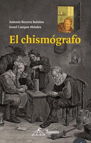 CHISMOGRAFO, EL | 9788412298314 | BECERRA BOLAÑOS,  ANTONIO / CAMPOS MENDEZ