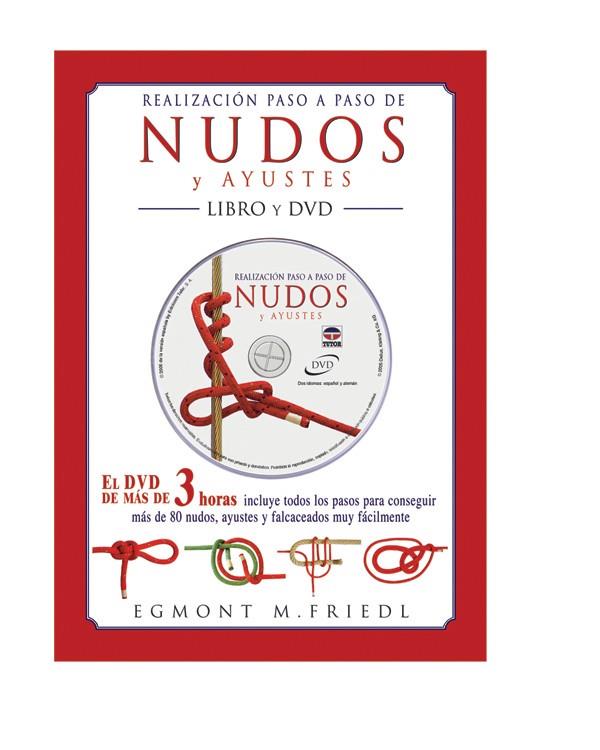NUDOS Y AYUSTES (LIBRO + DVD REALIZACIÓN PASO A PASO) | 9788479025649 | FRIEDL, EGMONT M.