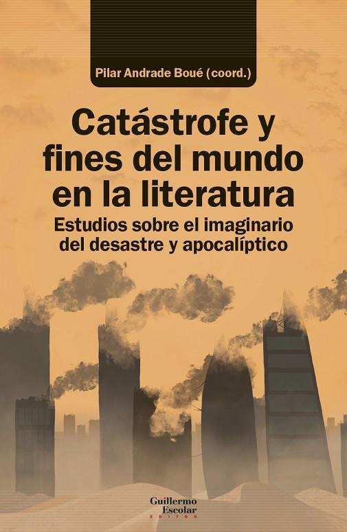 CATÁSTROFE Y FINES DEL MUNDO EN LA LITERATURA | 9788418981647