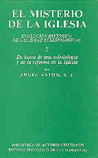 MISTERIO DE LA IGLESIA I, EL : EN BUSCA DE UNA ECLESIOLOGÍA Y DE LA REFORMA DE LA IGLESIA | 9788422012375 | ANTÓN, ÁNGEL