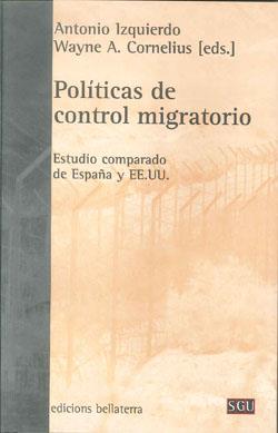 POLÍTICAS DE CONTROL MIGRATORIO | 9788472905634 | IZQUIERDO,, ANTONIO / CORNELIUS, WAYNE