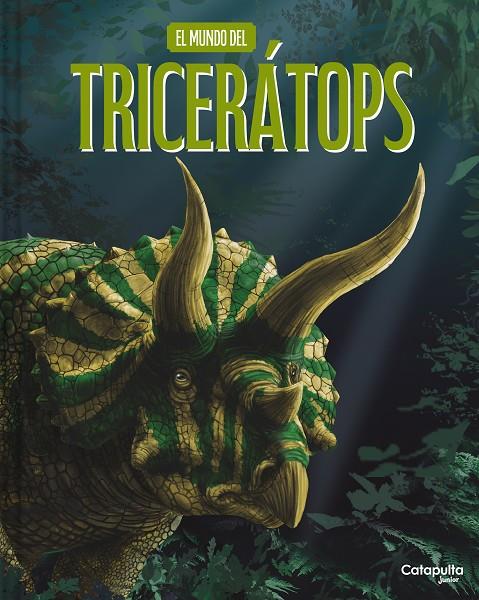 MUNDO DEL TRICERÁTOPS, EL | 9788419987969 | LOS EDITORES DE CATAPULTA