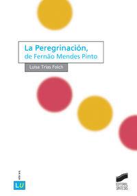 PEREGRINACIÓN, DE FERNÆO MENDES PINTO, LA | 9788497560450 | TRÍAS FOLCH, LUISA