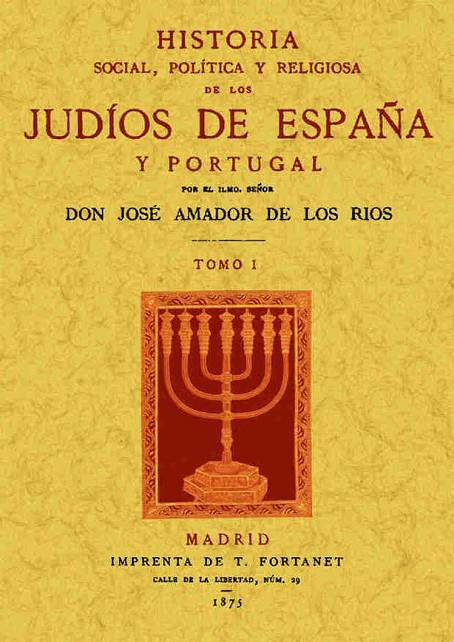 HISTORIA SOCIAL, POLÍTICA Y RELIGIOSA DE LOS JUDÍOS DE ESPAÑA Y PORTUGAL (3 TOMOS) | 9788490013359 | AMADOR DE LOS RIOS, JOSE
