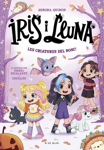 IRIS I LLUNA : CUIDADORES D'ANIMALETS MÀGICS 04. LES CRIATURES DEL BOSC! | 9791387695064 | QUIRÓN, AURORA