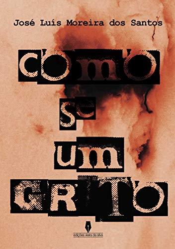 COMO SE UM GRITO | 9789897361340 | MOREIRA DOS SANTOS, JOSÉ LUÍS
