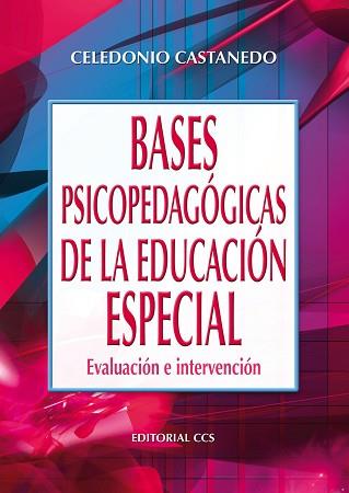 BASES PSICOPEDAGOGICAS DE LA EDUCACION ESPECIAL | 9788483164112 | CASTANEDO, CELEDONIO