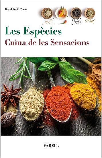 ESPÈCIES, LES. CUINA DE LES SENSACIONS | 9788417116316 | SOLÉ I TORNÉ, DAVID
