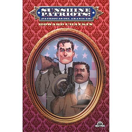 SUNSHINE PATRIOTS. ¡PATRIOTAS DEL AMANECER! (ED. ESTANDAR) | 9788418955822 | CHAYKIN, HOWARD / ABURTOV, JESUS