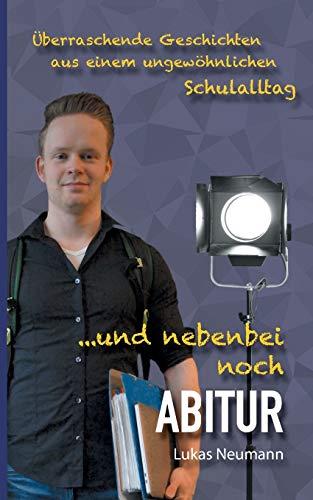 UND NEBENBEI NOCH ABITUR | 9783746096070 | NEUMANN, LUKAS