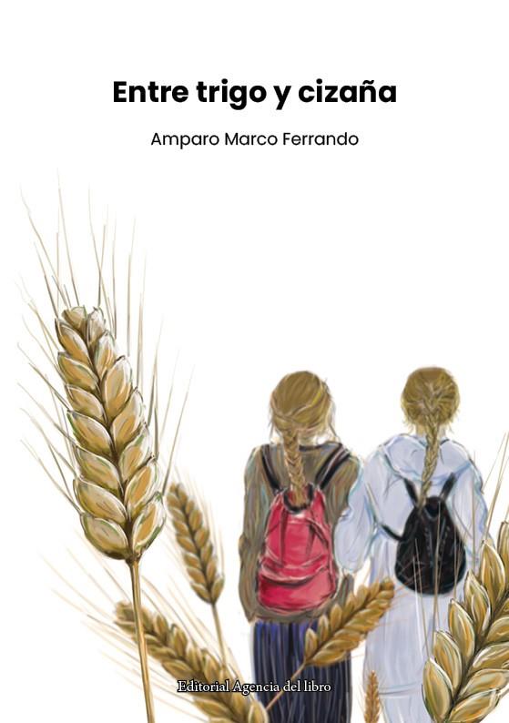 ENTRE TRIGO Y CIZAÑA | 9788418893148 | MARCO FERRANDO, AMPARO