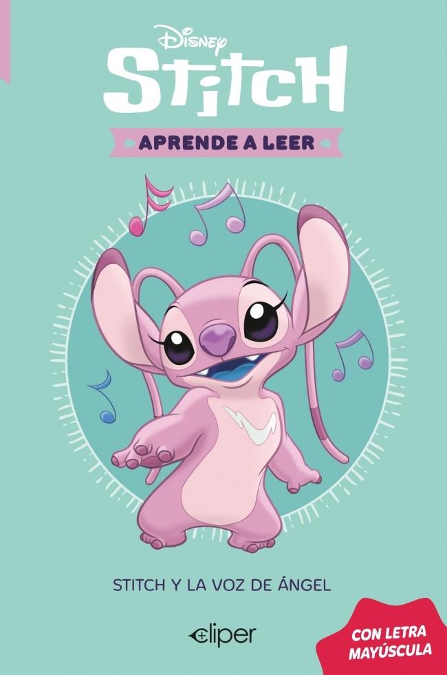 STITCH Y LA VOZ DE ANGEL (DISNEY. APRENDE A LEER CON LETRA MAYÚSCULA 4) | 9788419487667 | DISNEY