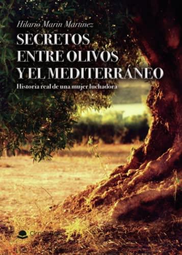 SECRETOS ENTRE OLIVOS Y EL MEDITERRANEO | 9788411559294 | MARIN MARTINEZ, HILARIO