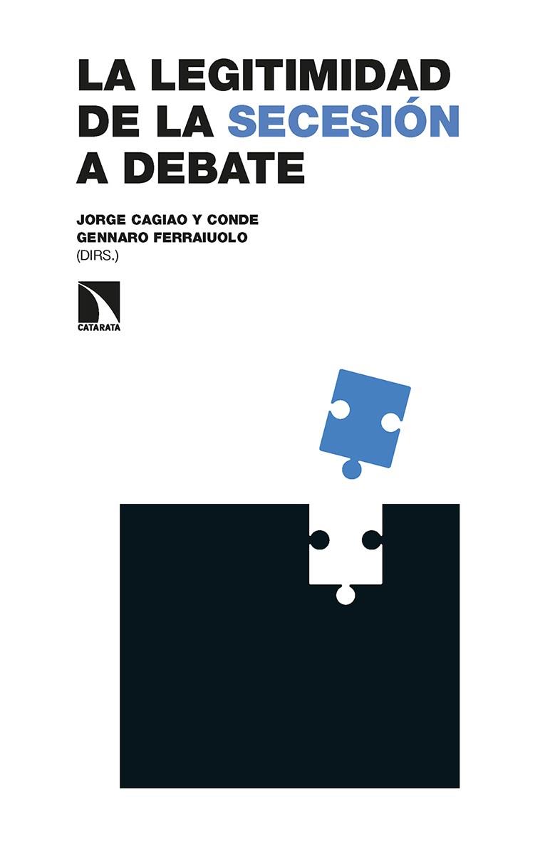LEGITIMIDAD DE LA SECESIÓN A DEBATE, LA | 9788413523637 | CAGIAO Y CONDE, JORGE / FERRAIUOLO, GENNARO
