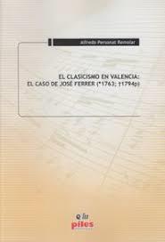 CLASICISMO EN VALENCIA, EL | 9788415928201 | PERSONAT REMOLAR, ALFREDO