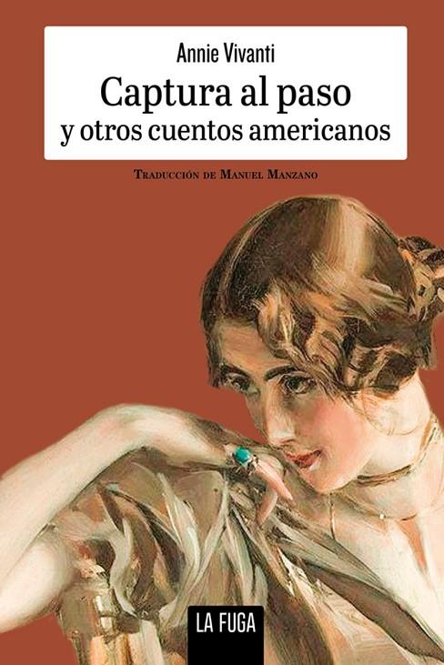 CAPTURA AL PASO Y OTROS CUENTOS AMERICANOS | 9788412832389 | VIVANTI, ANNIE