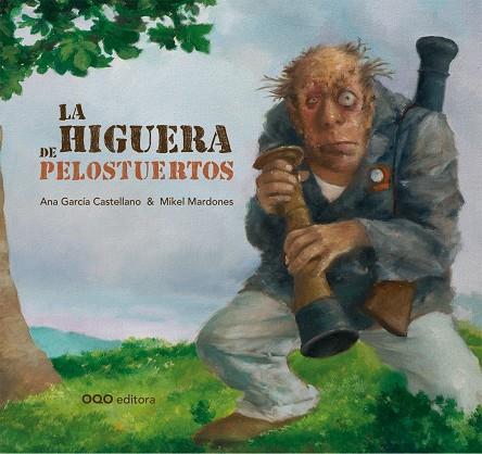 HIGUERA DE PELOSTUERTOS, LA | 9788498712094 | CASTELLANO, ANA / MARDONES, MIKEL