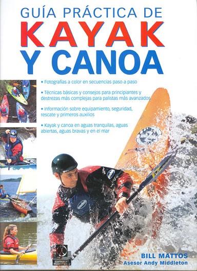 GUÍA PRÁCTICA DE KAYAK Y CANOA | 9788480199254 | MATTOS, BILL