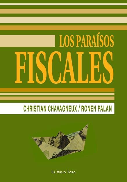 PARAÍSOS FISCALES, LOS | 9788496831322 | CHRISTIAN, CHAVAGNEUX / RONEN, PALAN