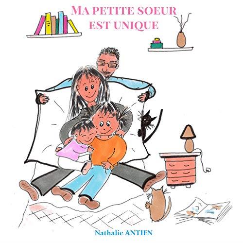 MA PETITE SOEUR EST UNIQUE | 9782322152025 | ANTIEN, NATHALIE