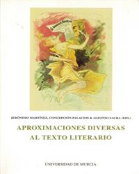 APROXIMACIONES DIVERSAS AL TEXTO LITERARIO | 9788476847671 | MARTÍNEZ CUADRADO, JERÓNIMO / PALACIOS BERNAL, CONCEPCION / SAURA SÁNCHEZ, ALFONSO