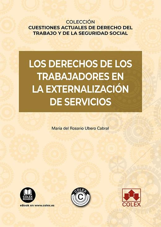 DERECHOS DE TRABAJADORES EN EXTERNALIZACION DE SERVICIO, LOS | 9788413598123 | UBERO CABRAL, MARIA DEL ROSARIO