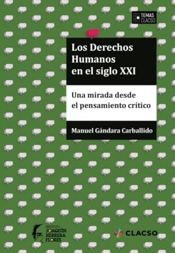 DERECHOS HUMANOS EN EL SIGLO XXI, LOS | 9789877224832 | GÁNDARA CARBALLIDO, MANUEL EUGENIO