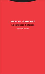 CONDICION HISTORICA, LA | 9788481649017 | GAUCHET, MARCEL