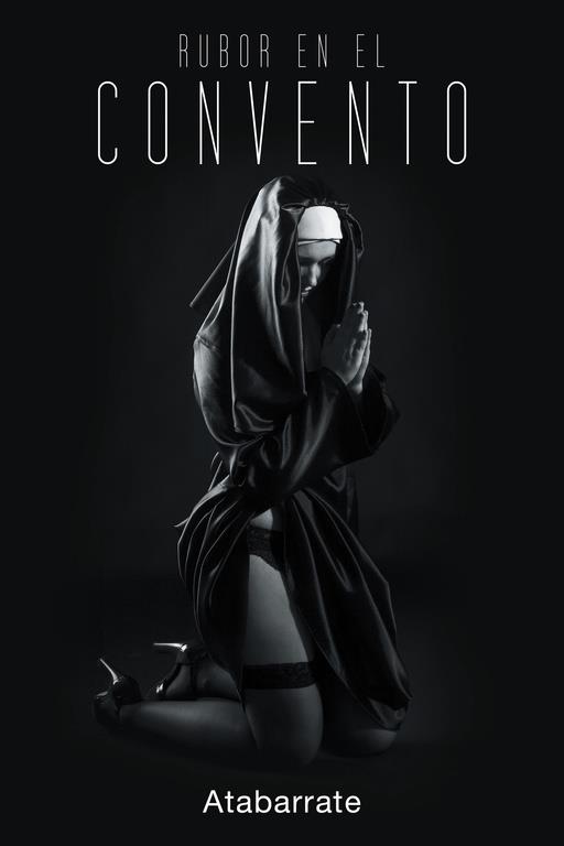 RUBOR EN EL CONVENTO | 9788491125969 | ATABARRATE