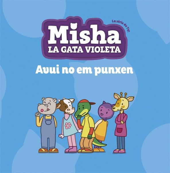 MISHA LA GATA VIOLETA 06. AVUI NO EM PUNXEN | 9788424663896