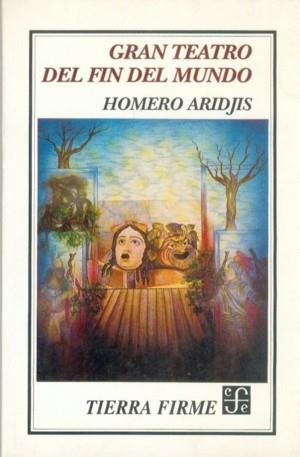 GRAN TEATRO DEL FIN DEL MUNDO | 9789681641498 | ARIDJIS, HOMERO