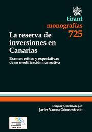 RESERVA DE INVERSIONES EN CANARIAS, LA | 9788498769036 | JAVIER VARONA GÓMEZ-ACEDO/JAVIER EUGENIO LÓPEZ CANDELA/JESÚS CUDERO BLAS/MARGARITA PÉREZ SANTANA/IGN